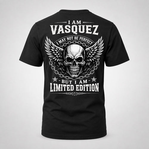 VASQUEZ P01-K24-229 – Personalized Skull Graphic Apparel “I Am NAME I May Not Be Perfect But I Am Limited Edition”