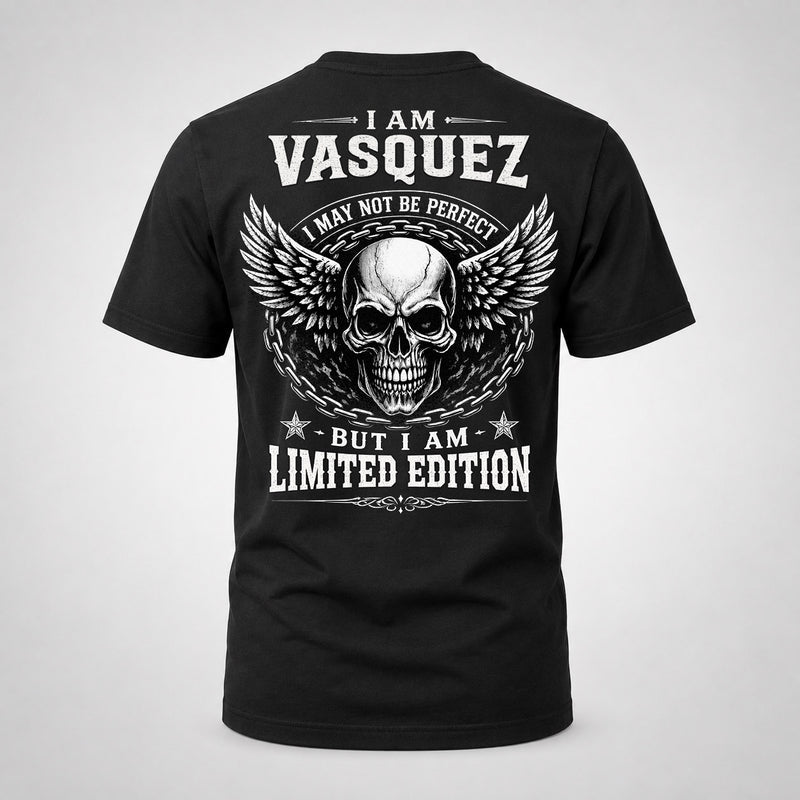 VASQUEZ P01-K24-229 – Personalized Skull Graphic Apparel “I Am NAME I May Not Be Perfect But I Am Limited Edition”