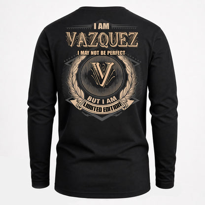 VAZQUEZ PH55-T25-Personalized Name Quote Apparel “I Am NAME May Not Be Perfect But I Am Limited Edition”