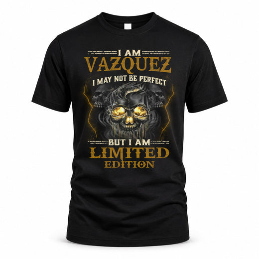 VAZQUEZ LM66-K04-125 - NAME I May Not Be Perfect But I Am Limited Edition