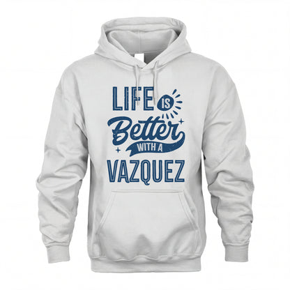 VAZQUEZ HH88-K2–Personalized Name Quote T-Shirt Life Is Better With Unisex Gift