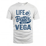 VEGA HH88-K2–Personalized Name Quote T-Shirt Life Is Better With Unisex Gift