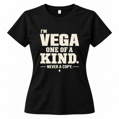 VEGA P6-K4-228 Personalized Funny Quote Apparel “I’m NAME – One of a Kind, Never a Copy”