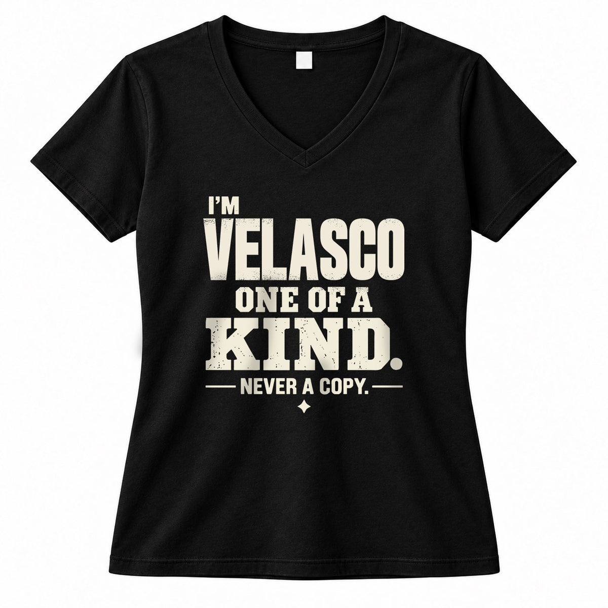 VELASCO P6-K4-228 Personalized Funny Quote Apparel “I’m NAME – One of a Kind, Never a Copy”