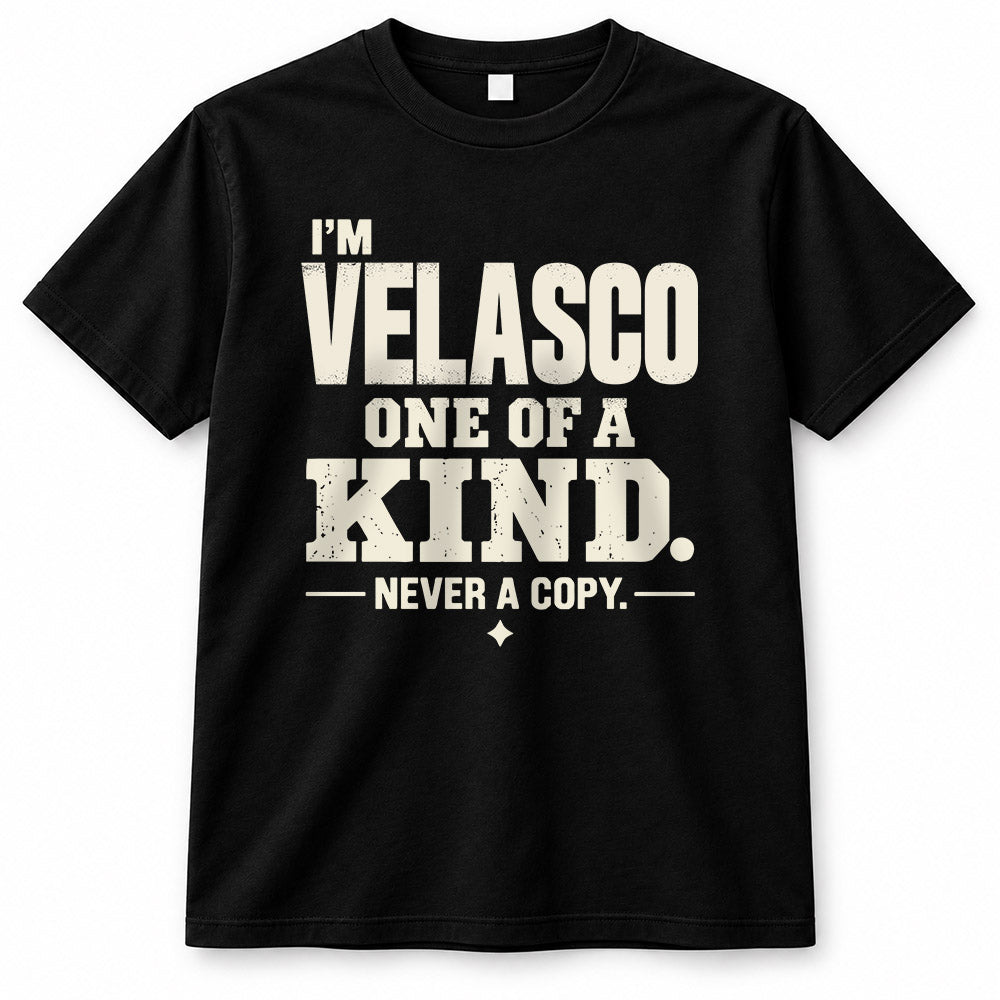 VELASCO P6-K4-228 Personalized Funny Quote Apparel “I’m NAME – One of a Kind, Never a Copy”