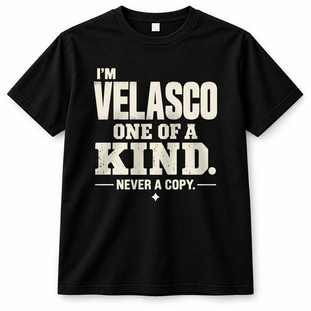 VELASCO P6-K4-228 Personalized Funny Quote Apparel “I’m NAME – One of a Kind, Never a Copy”