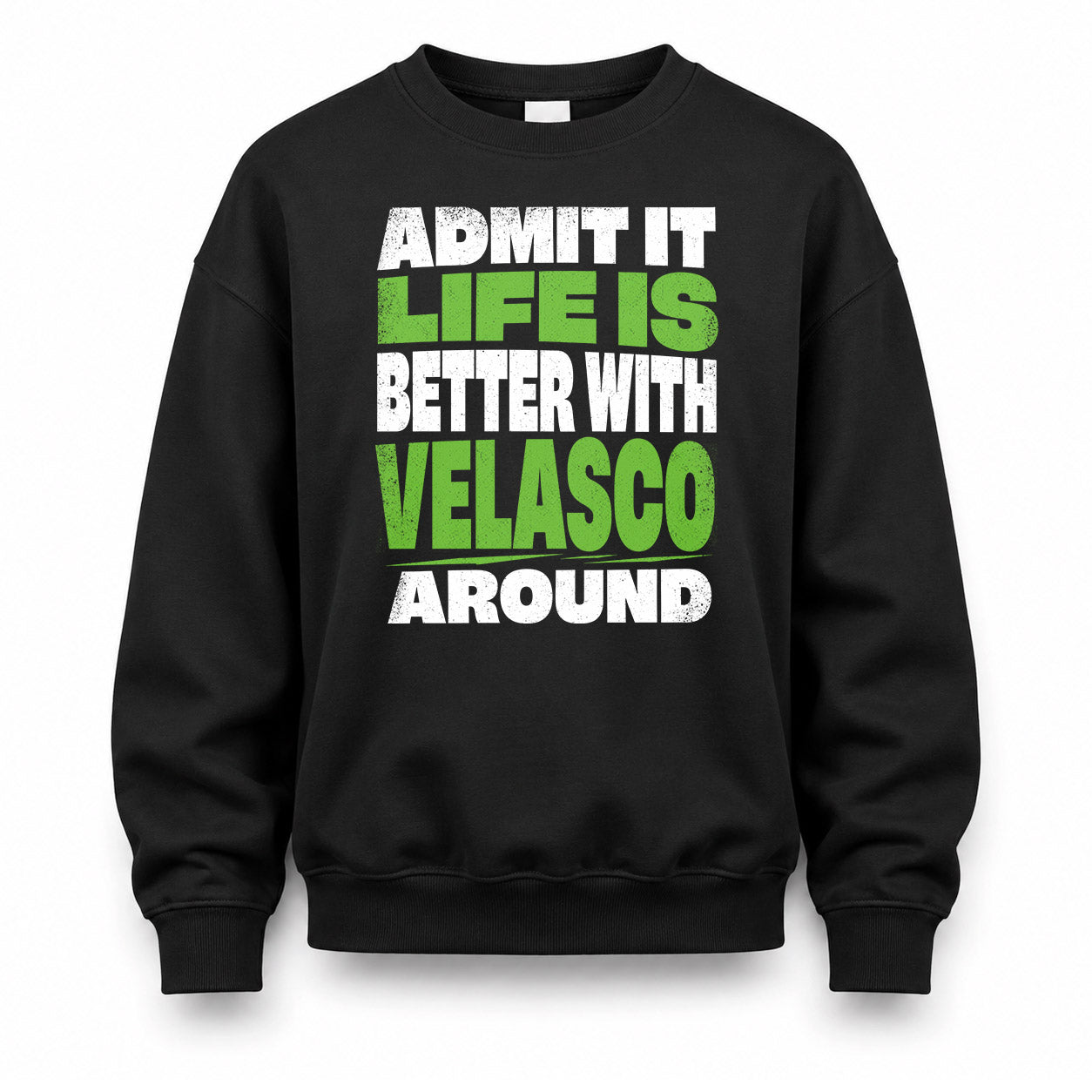 VELASCO HP68-K4-189 – Personalized Funny Quote Apparel “Admit It, Life Is Better With AARON Around”
