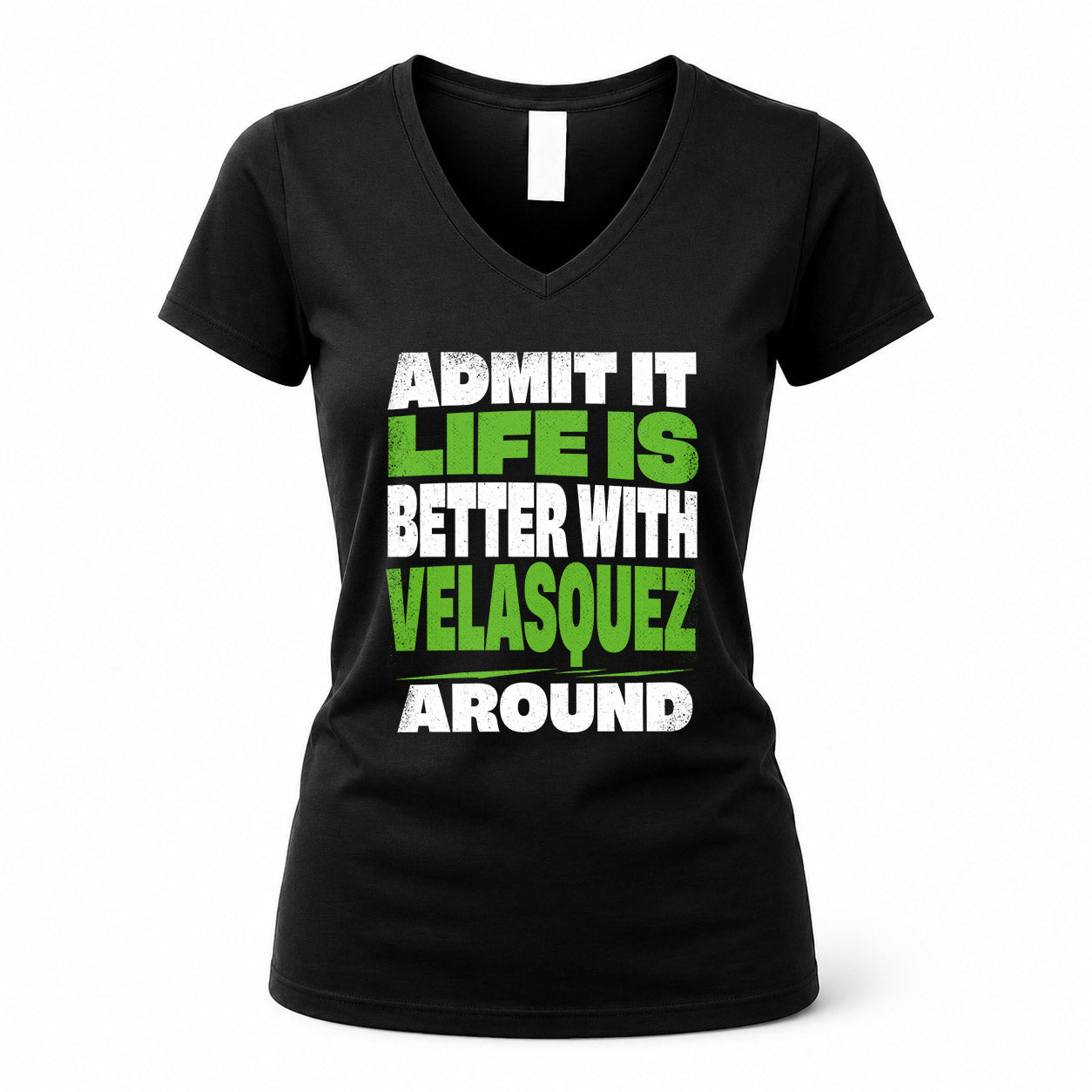VELASQUEZ HP68-K4-189 – Personalized Funny Quote Apparel “Admit It, Life Is Better With AARON Around”