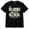 VELASQUEZ P6-K4-228 Personalized Funny Quote Apparel “I’m NAME – One of a Kind, Never a Copy”