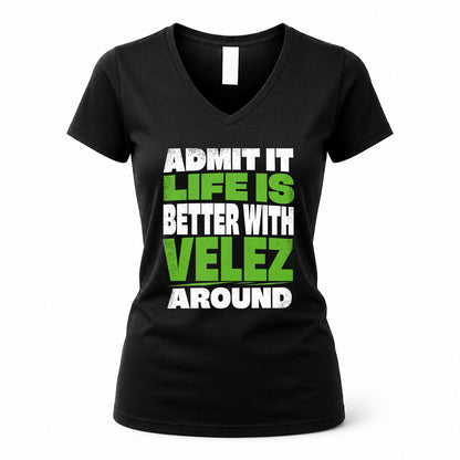 VELEZ HP68-K4-189 – Personalized Funny Quote Apparel “Admit It, Life Is Better With AARON Around”