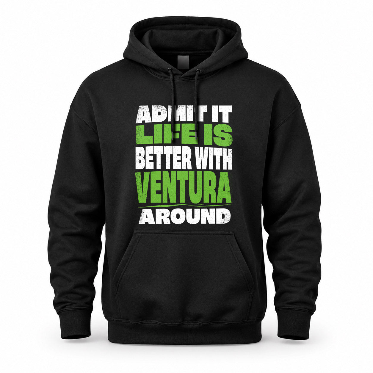 VENTURA HP68-K4-189 – Personalized Funny Quote Apparel “Admit It, Life Is Better With NAME Around”
