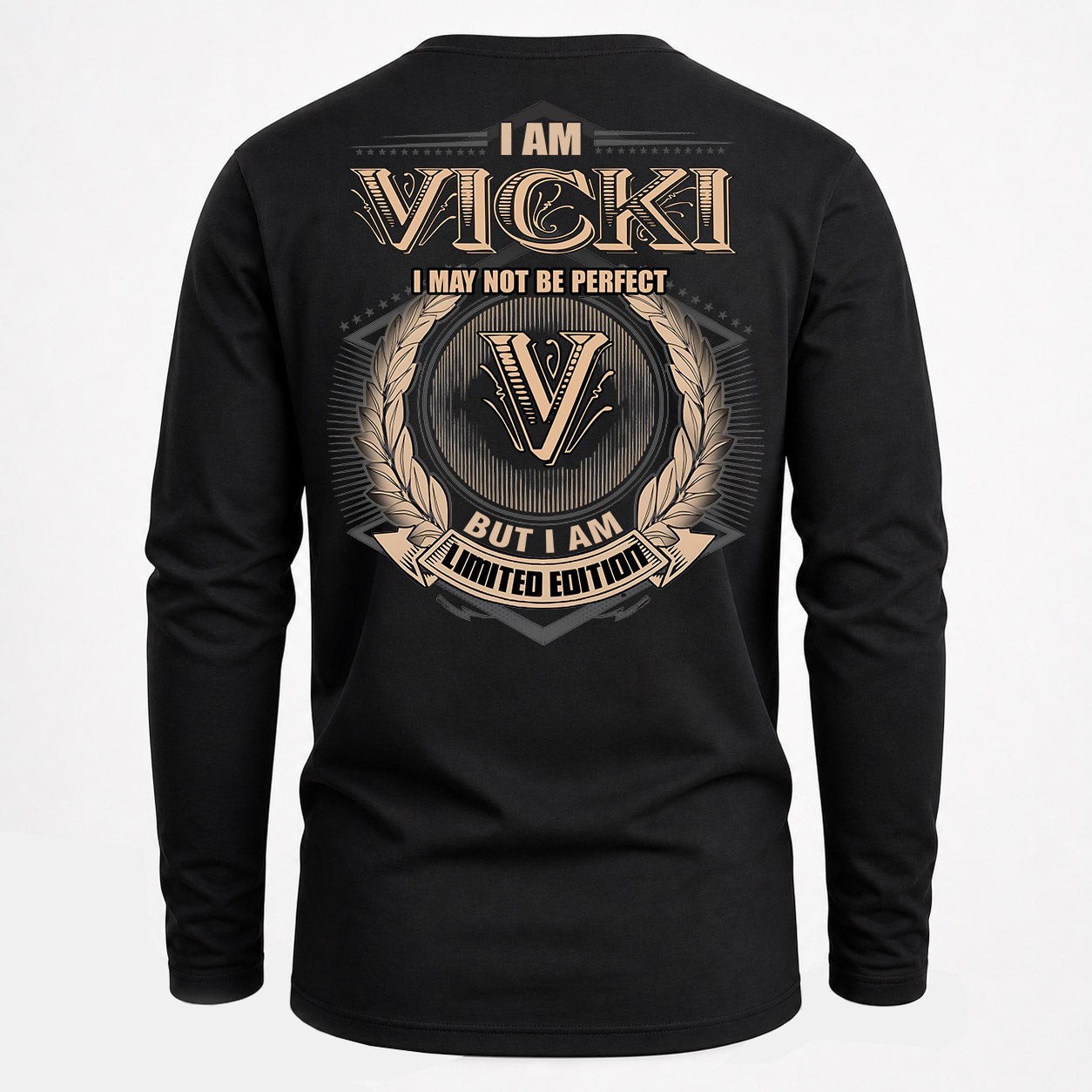 VICKI PH55-T25-Personalized Name Quote Apparel “I Am NAME May Not Be Perfect But I Am Limited Edition”