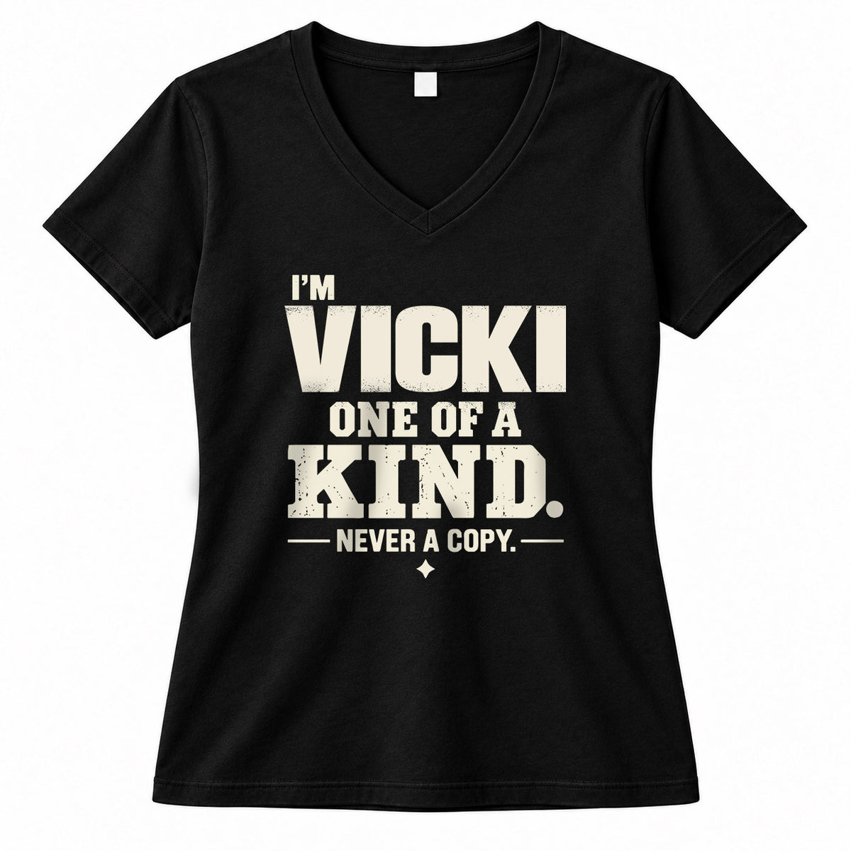 VICKI P6-K4-228 Personalized Funny Quote Apparel “I’m NAME – One of a Kind, Never a Copy”