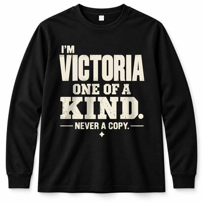 VICTORIA P6-K4-228 Personalized Funny Quote Apparel “I’m NAME – One of a Kind, Never a Copy”