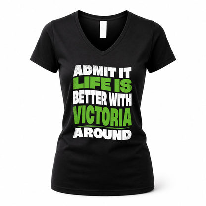 VICTORIA HP99-K4-189 – Personalized Funny Quote Apparel “Admit It, Life Is Better With NAME Around”