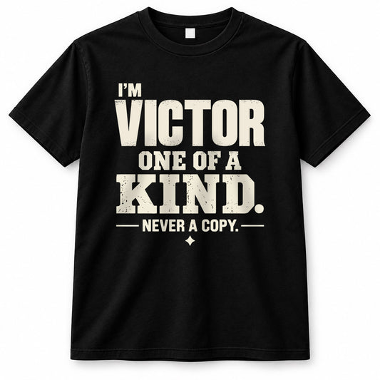 VICTOR P6-K4-228 Personalized Funny Quote Apparel “I’m NAME – One of a Kind, Never a Copy”