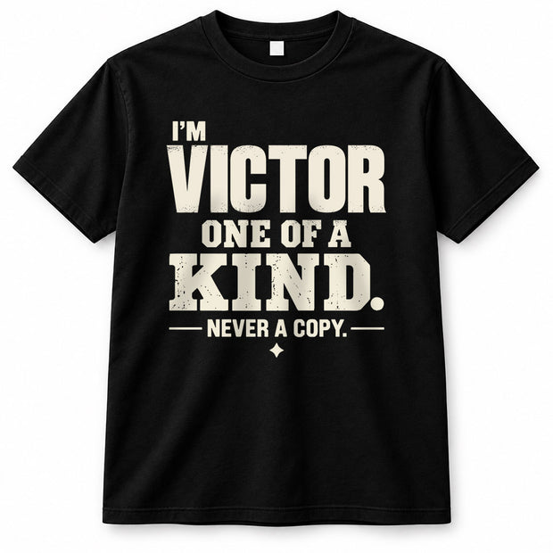 VICTOR P6-K4-228 Personalized Funny Quote Apparel “I’m NAME – One of a Kind, Never a Copy”