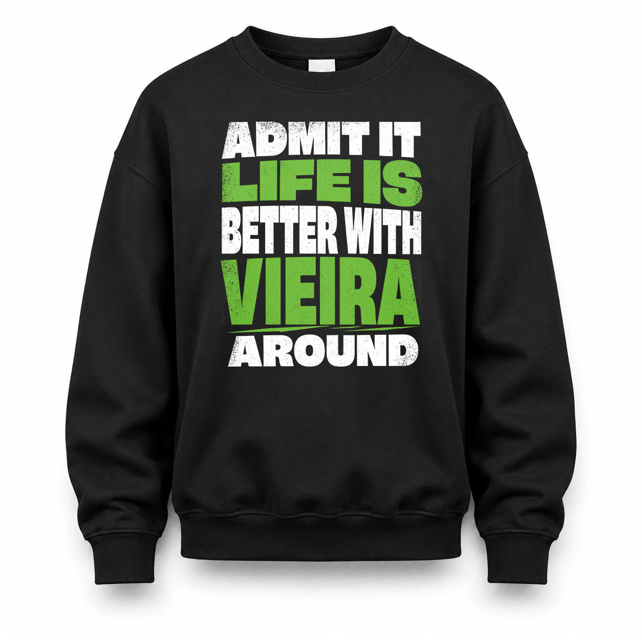 VIEIRA HP68-K4-189 – Personalized Funny Quote Apparel “Admit It, Life Is Better With AARON Around”