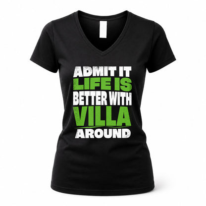 VILLA HP68-K4-189 – Personalized Funny Quote Apparel “Admit It, Life Is Better With NAME Around”
