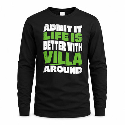 VILLA HP99-K4-189 – Personalized Funny Quote Apparel “Admit It, Life Is Better With NAME Around”