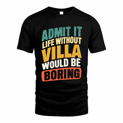 VILLA TP88-K4-229–Personalized Funny Quote Apparel “Life Without NAME Would Be Boring”