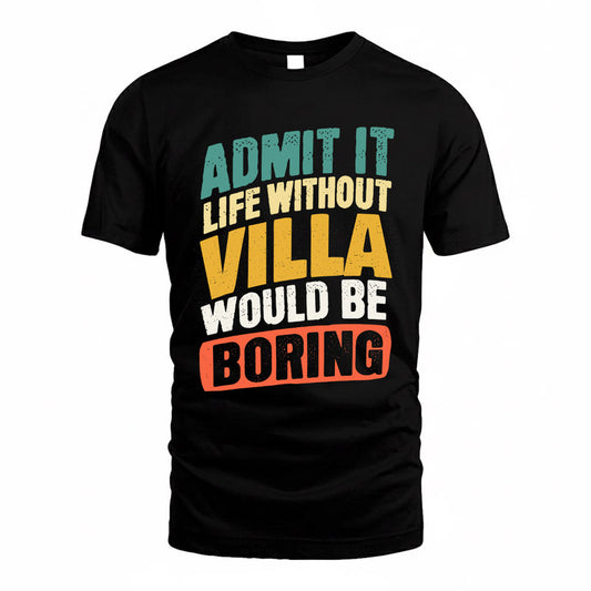VILLA TP88-K4-229–Personalized Funny Quote Apparel “Life Without NAME Would Be Boring”