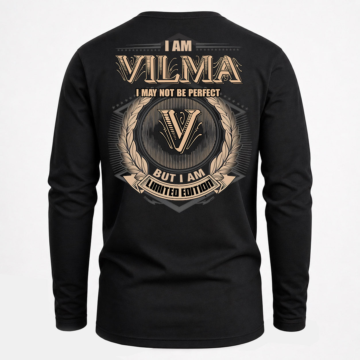 VILMA PH55-T25-Personalized Name Quote Apparel “I Am NAME May Not Be Perfect But I Am Limited Edition”