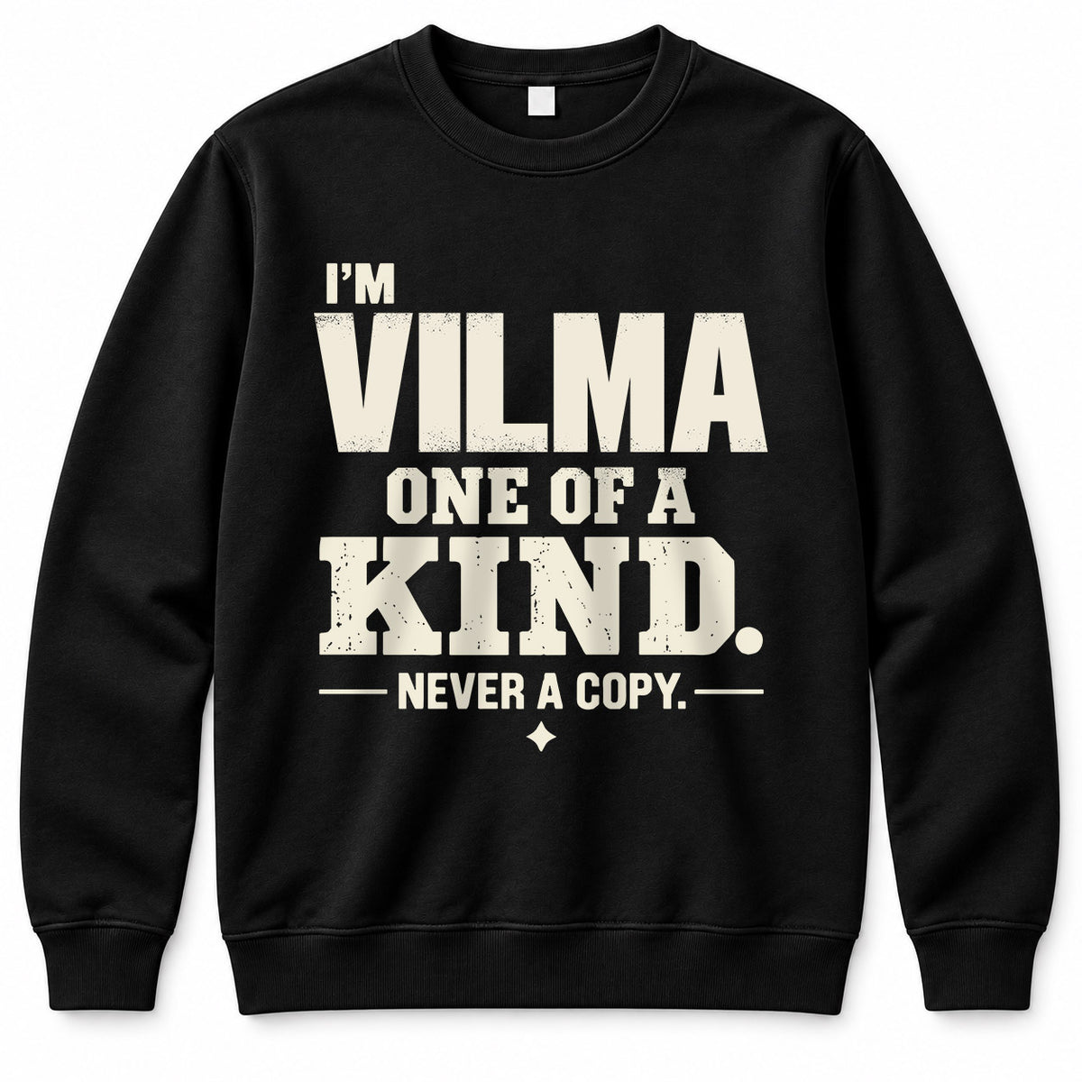 VILMA P6-K4-228 Personalized Funny Quote Apparel “I’m NAME – One of a Kind, Never a Copy”