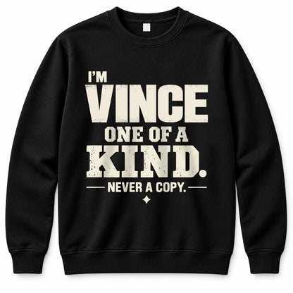 VINCE P6-K4-228 Personalized Funny Quote Apparel “I’m NAME – One of a Kind, Never a Copy”