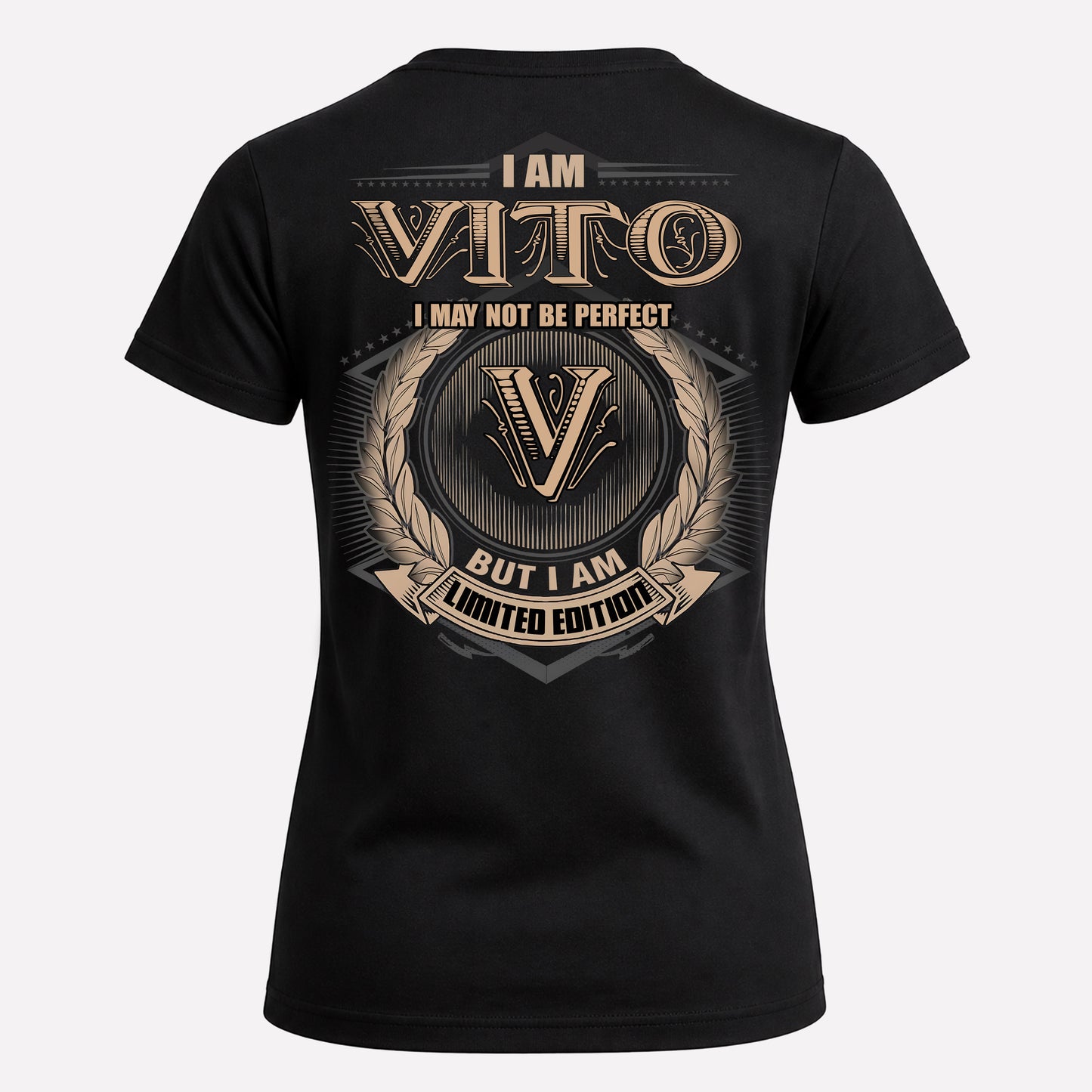 VITO PH55-T25-Personalized Name Quote Apparel “I Am NAME May Not Be Perfect But I Am Limited Edition”