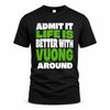 VUONG HP68-K4-189 – Personalized Funny Quote Apparel “Admit It, Life Is Better With AARON Around”