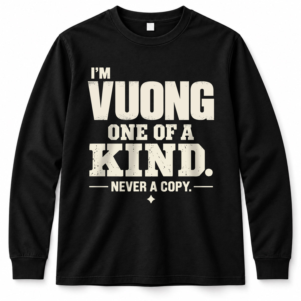 VUONG P6-K4-228 Personalized Funny Quote Apparel “I’m NAME – One of a Kind, Never a Copy”