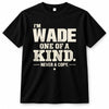WADE P6-K4-228 Personalized Funny Quote Apparel “I’m NAME – One of a Kind, Never a Copy”