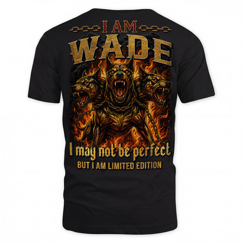 WADE MP88-F2-168–Personalized Bold Quote Apparel “I Am NAME I May Not Be Perfect But I Am Limited Edition