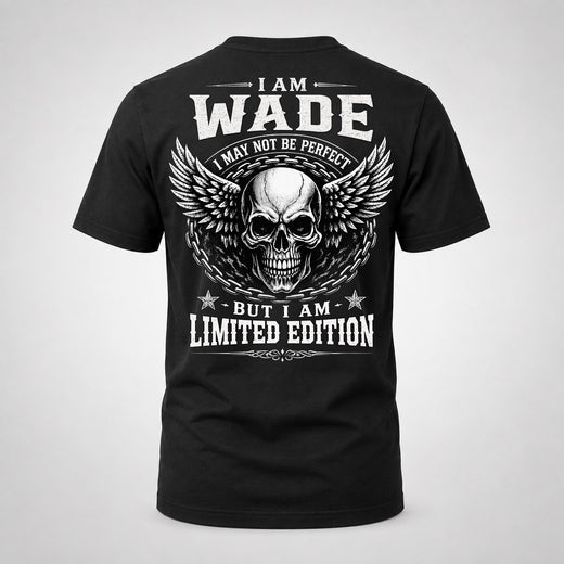 WADE P01-K24-229 – Personalized Skull Graphic Apparel “I Am NAME I May Not Be Perfect But I Am Limited Edition”
