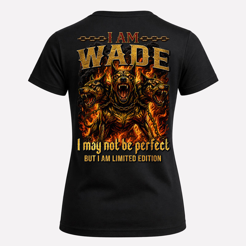 WADE MP88-F2-168–Personalized Bold Quote Apparel “I Am NAME I May Not Be Perfect But I Am Limited Edition