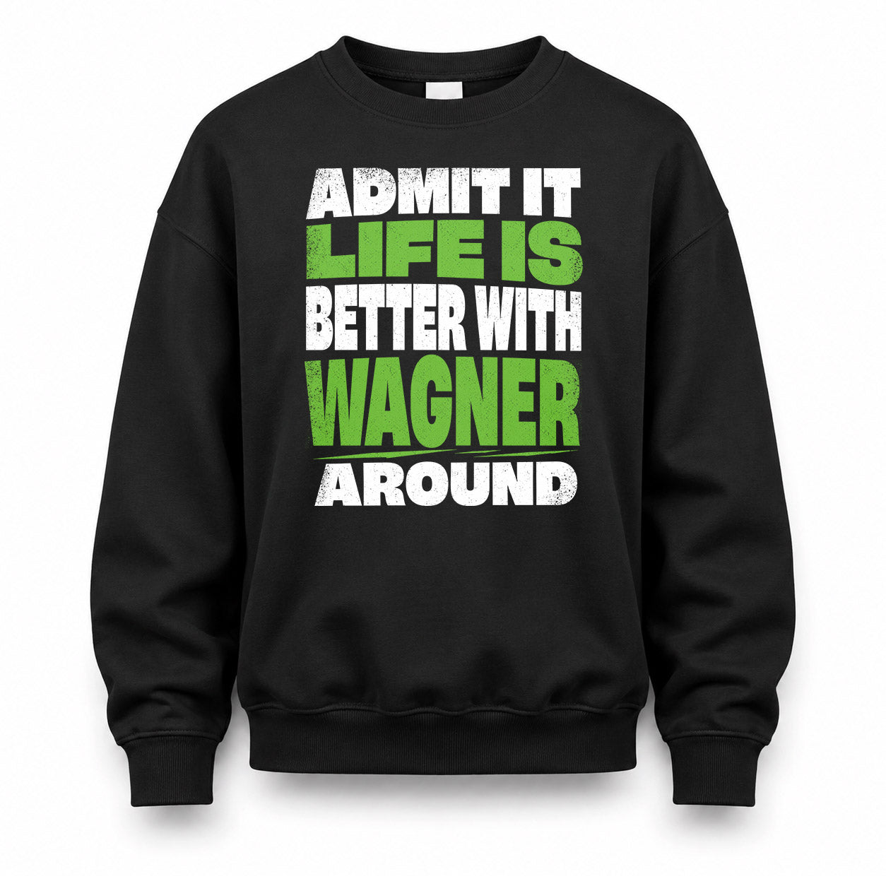 WAGNER HP68-K4-189 – Personalized Funny Quote Apparel “Admit It, Life Is Better With AARON Around”