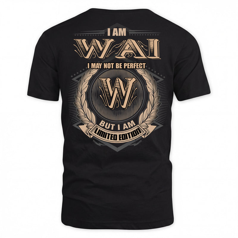 WAI PH55-T25-Personalized Name Quote Apparel “I Am NAME May Not Be Perfect But I Am Limited Edition”