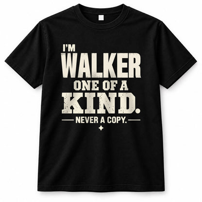 WALKER P6-K4-228 Personalized Funny Quote Apparel “I’m NAME – One of a Kind, Never a Copy”