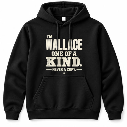 WALLACE P6-K4-228 Personalized Funny Quote Apparel “I’m NAME – One of a Kind, Never a Copy”