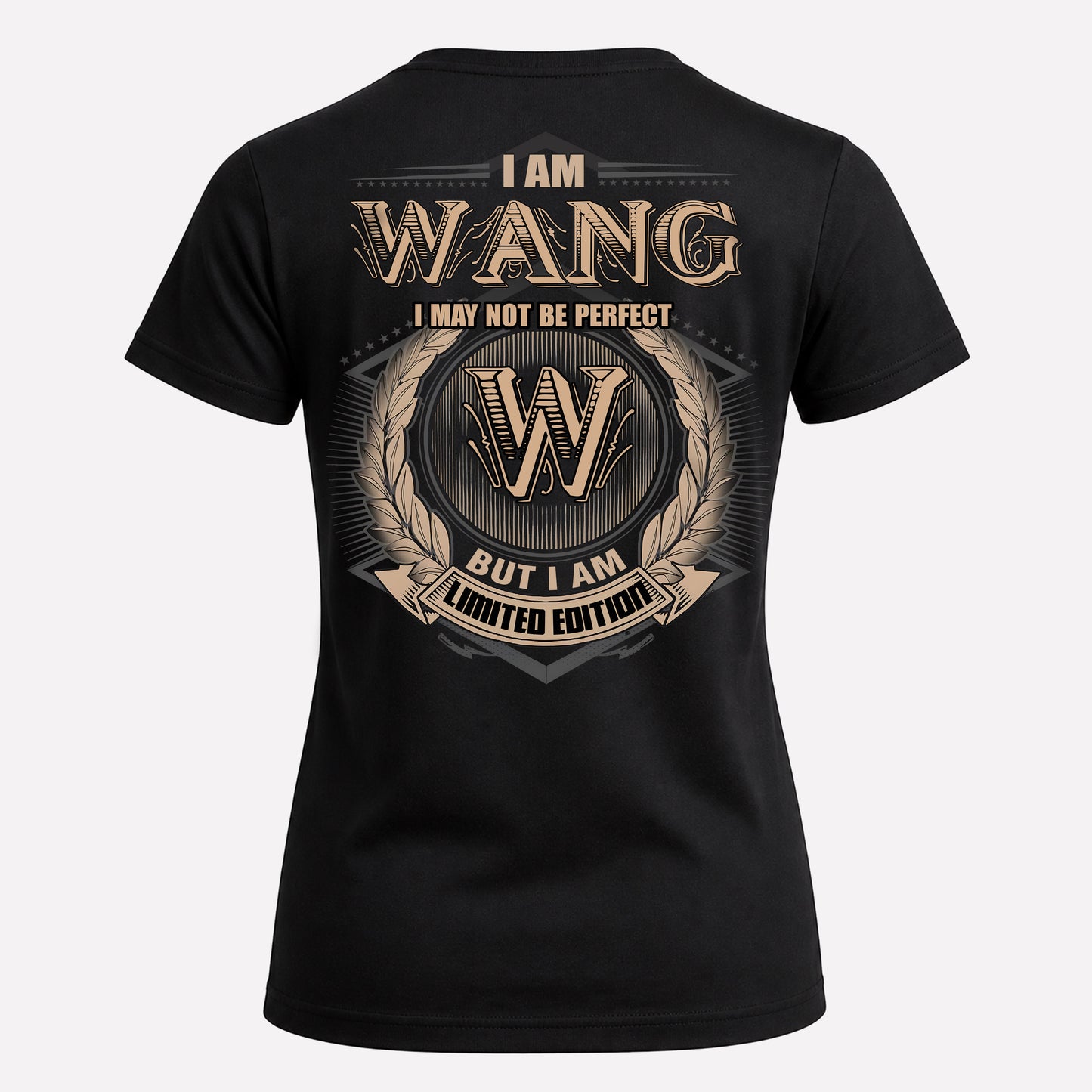 WANG PH55-T25-Personalized Name Quote Apparel “I Am NAME May Not Be Perfect But I Am Limited Edition”