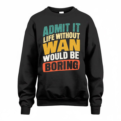 WAN TP88-K4-229–Personalized Funny Quote Apparel “Life Without NAME Would Be Boring”