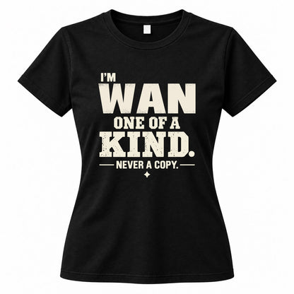 WAN P6-K4-228 Personalized Funny Quote Apparel “I’m NAME – One of a Kind, Never a Copy”