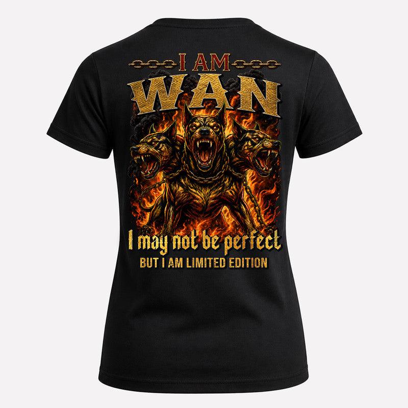 WAN MP88-F2-168–Personalized Bold Quote Apparel “I Am NAME I May Not Be Perfect But I Am Limited Edition