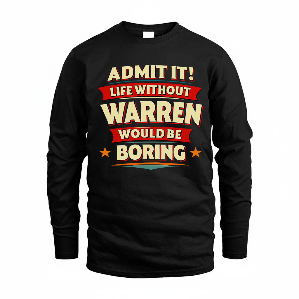 WARREN PH88-K2-106–Personalized Funny Quote Apparel “Life Without NAME Would Be Boring”