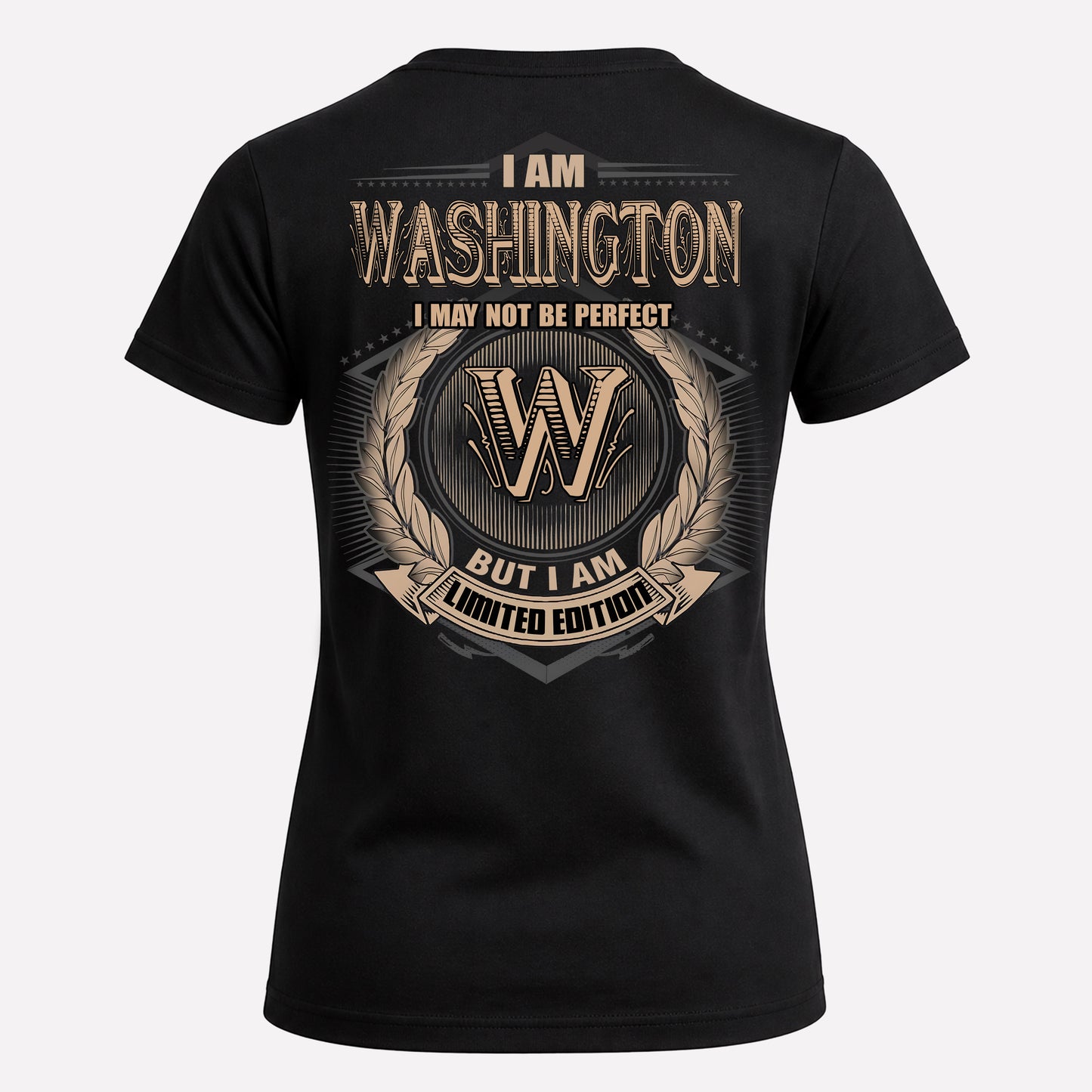 WASHINGTON PH55-T25-Personalized Name Quote Apparel “I Am NAME May Not Be Perfect But I Am Limited Edition”