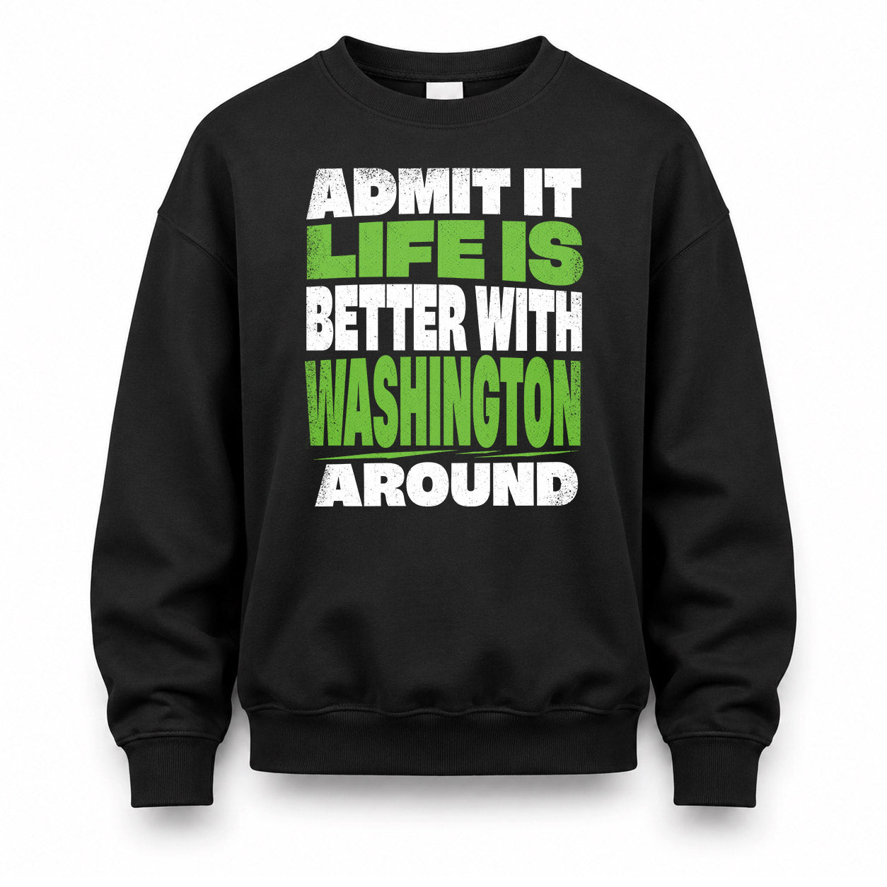 WASHINGTON HP68-K4-189 – Personalized Funny Quote Apparel “Admit It, Life Is Better With AARON Around”