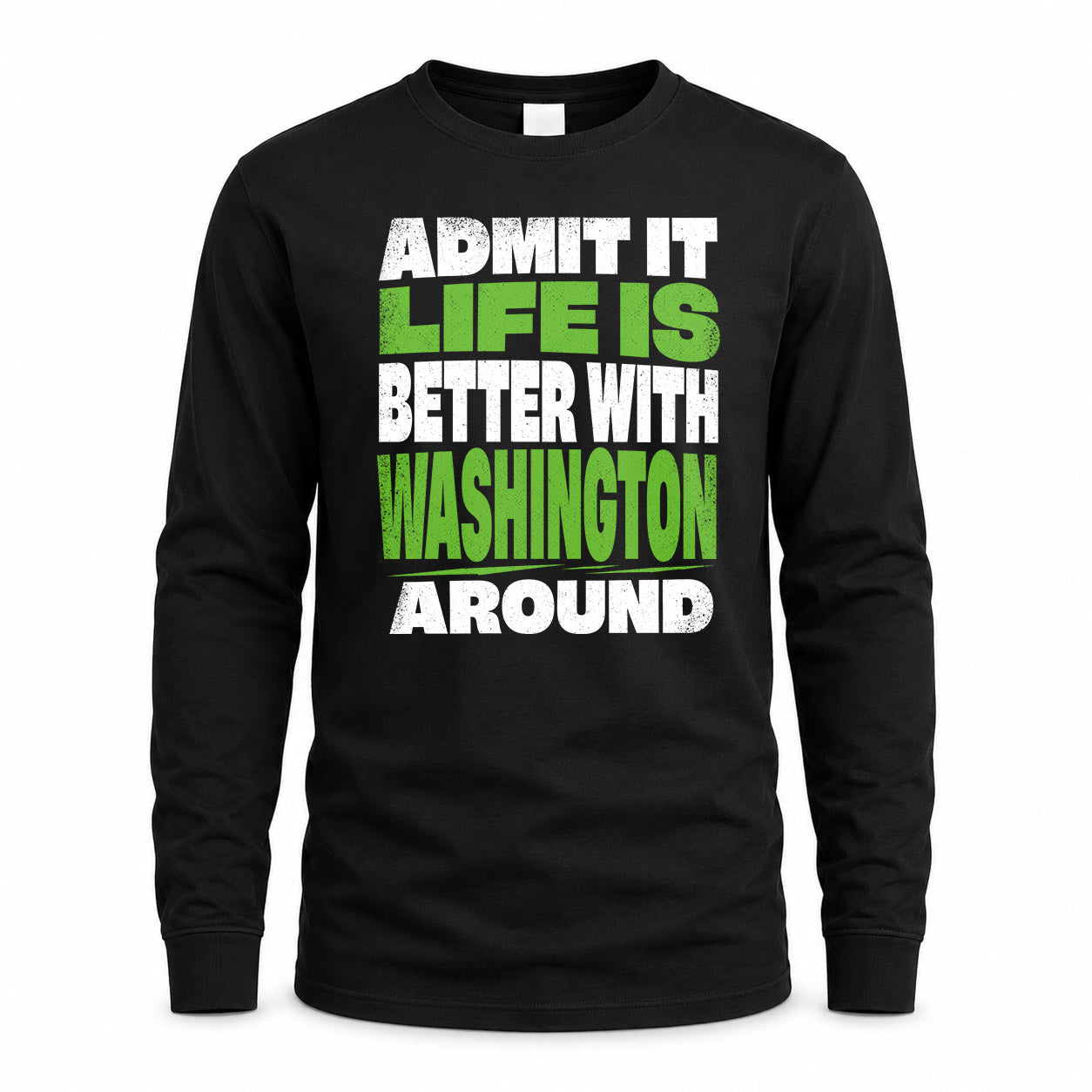 WASHINGTON HP68-K4-189 – Personalized Funny Quote Apparel “Admit It, Life Is Better With AARON Around”