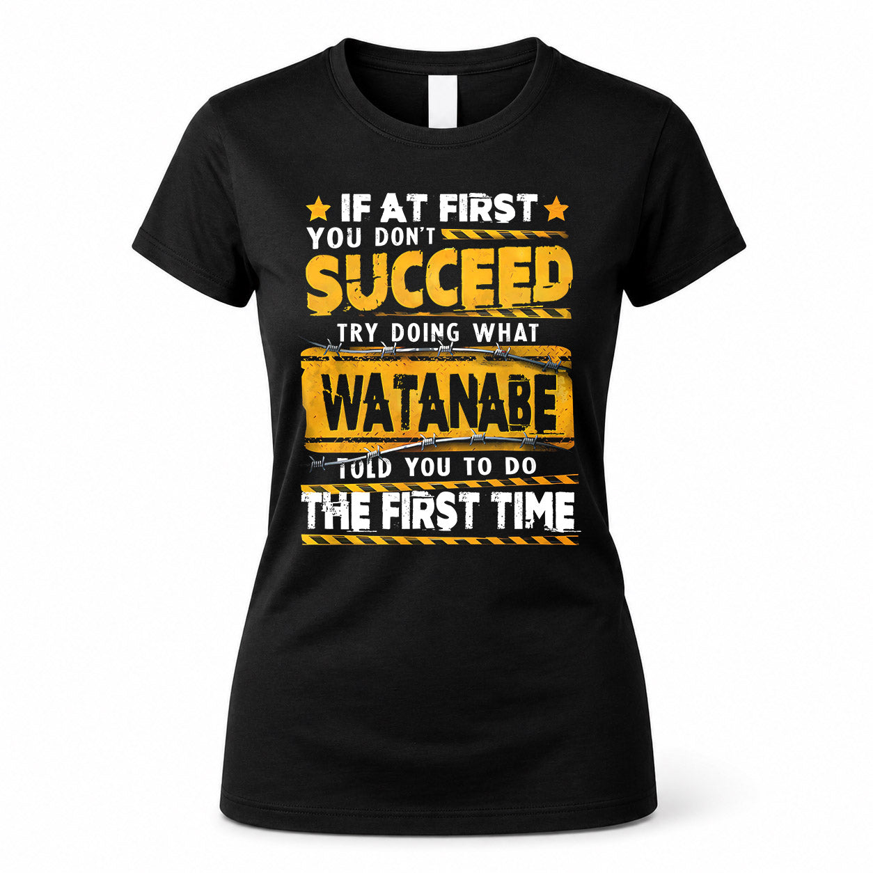 WATANABE TP22-K11-109 - Personalized Funny Quote Apparel “If At First You Don’t Succeed, Try Doing What WANG Told You To Do The First Time”