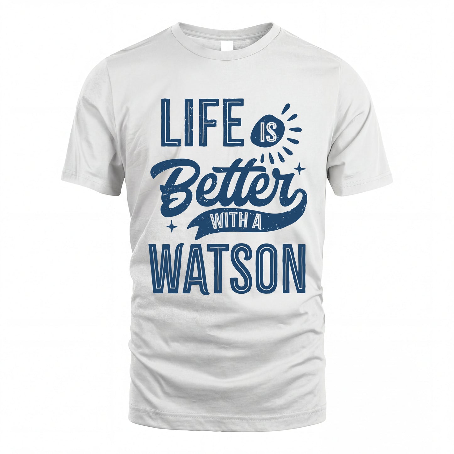 WATSON HH88-K2–Personalized Name Quote T-Shirt Life Is Better With Unisex Gift